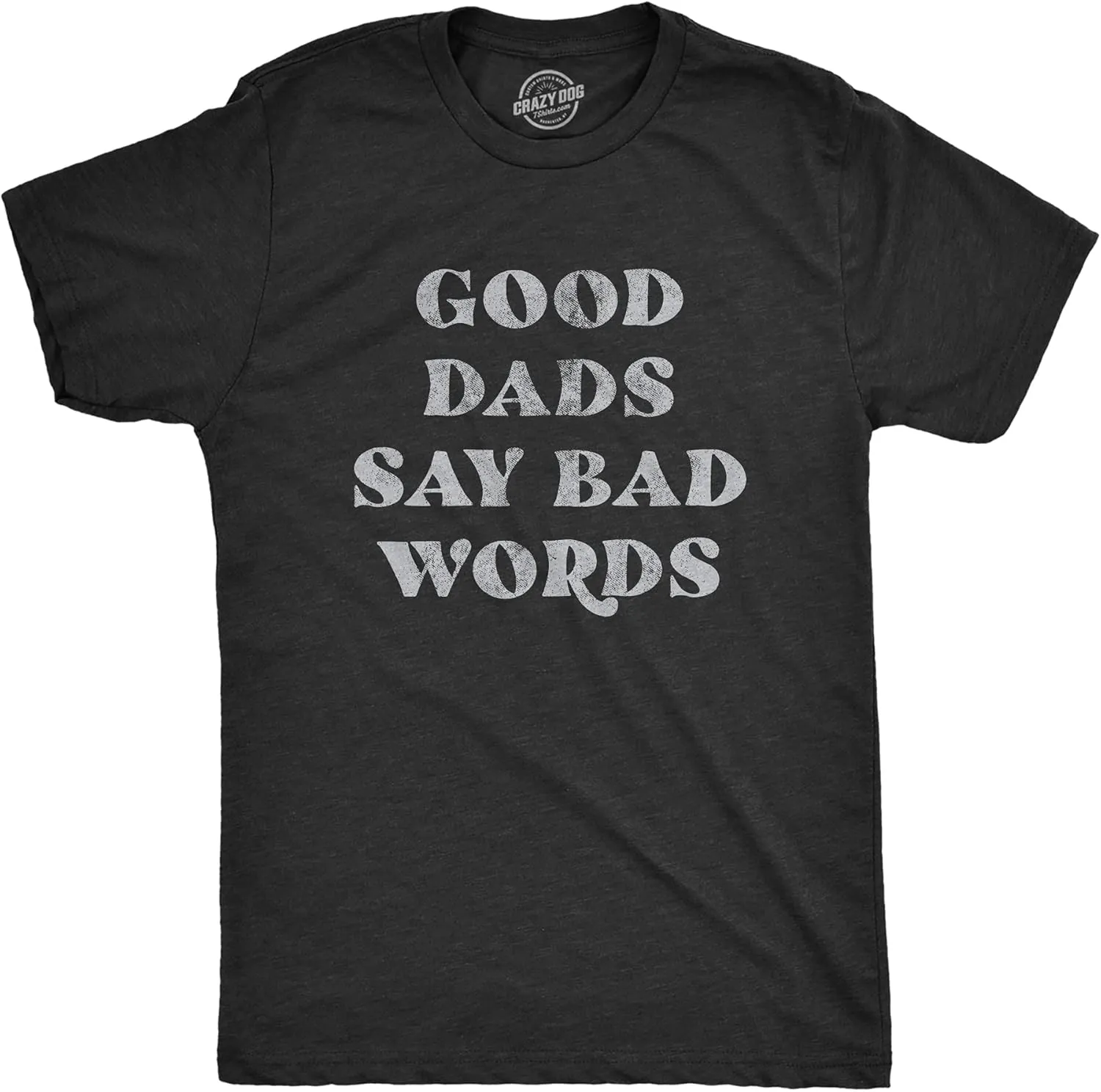 Mens Good Dads Say Bad Words T Shirt Funny Swear Curse Father's Day Graphic Tee
